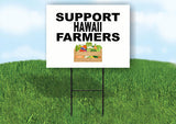 HAWAII SUPPORT FARMERS 18 in x 24 in Yard Sign Road Sign with Stand