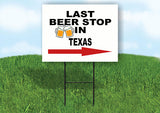 TEXAS LAST BEER STOP RIGHT ARROW Yard Sign w Stand LAWN SIGN Single