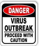 Danger Virus Outbreak Proceed with Caution Metal Aluminum composite sign