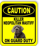 CAUTION KILLER NEOPOLITAN MASTIFF ON GUARD DUTY Metal Aluminum Composite Sign