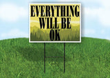 MOTIVATIONAL EVERYTHING WILL BE OK 18 in x 24 in Yard Sign Road Sign with Stand