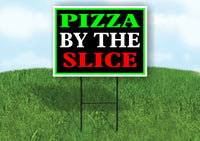 PIZZA BY THE SLICE NEON Yard Sign with Stand LAWN SIGN