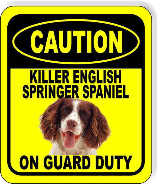 CAUTION KILLER ENGLISH SPRINGER SPANIEL ON GUARD DUTY Aluminum Composite Sign