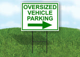 OVERSIZED VEHICLE PARKING RIGHT ARROW GREEN Yard Sign with Stand LAWN SIGN