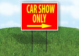 CAR SHOW ONLY RED YELLOW right arrow Yard Sign w Stand Single sided