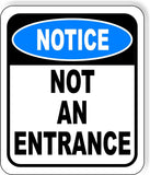 NOTICE Not An Entrance Aluminum Composite OSHA Safety Sign