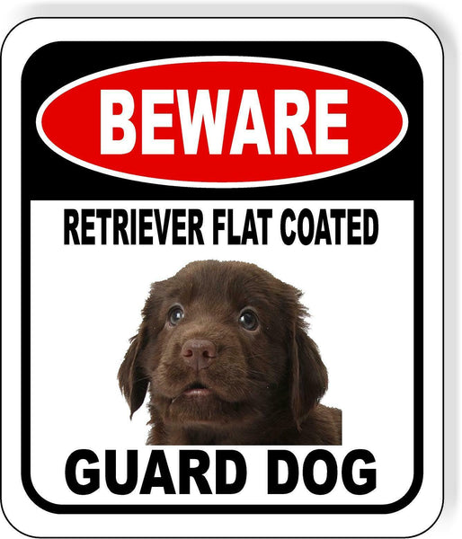 BEWARE RETRIEVER FLAT COATED GUARD DOG Metal Aluminum Composite Sign