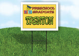 TRENTON PRESCHOOL GRADUATE 18 in x 24 in Yard Sign Road Sign with Stand