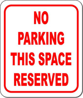 No parking this space reserved metal outdoor sign long-lasting