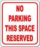 No parking this space reserved metal outdoor sign long-lasting