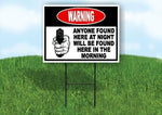 warning anyone found here at night will be Yard Sign Road with Stand LAWN SIGN