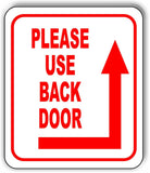 Please use back door around corner right Up Arrow Aluminum Composite Sign
