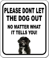PLEASE DONT LET THE DOG OUT Lhasa Apso Metal Aluminum Composite Sign