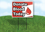 Donate blood today  Yard Sign ROAD SIGN with Stand LAWN POSTER