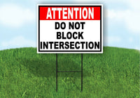 ATTENTION DO NOT BLOCK INTERSECTION BLACK RE Yard Sign Road with Stand LAWN SIGN