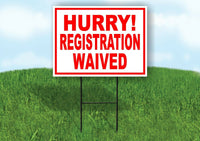 HURRY REGISTRATION WAIVED RED WHITE Yard Sign Road with Stand LAWN SIGN