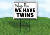 WHEW HOO WE HAVE TWINS Yard Sign with Stand LAWN SIGN