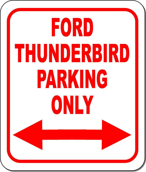 Ford THUNDERBIRD Parking Only Right and Left Arrow Metal Aluminum Composite Sign