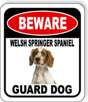 BEWARE WELSH SPRINGER SPANIEL GUARD DOG Metal Aluminum Composite Sign