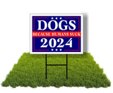 Eco Dogs Because People Suck 2024 12X16 In Yard Road Sign W/Stand