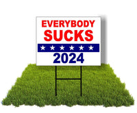 Eco Everybody Sucks 2024 Political 12X16 In Yard Road Sign W/Stand