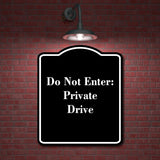 Do Not Enter Private Drive BLACK Aluminum Composite Sign 15''x18''