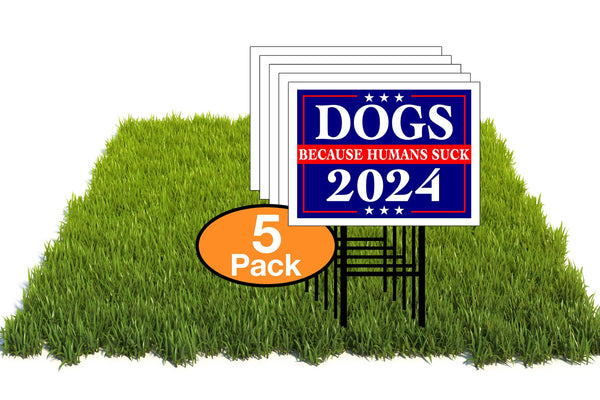 Eco Dogs Because People Suck 2024 12X16 In Yard Road Sign W/Stand