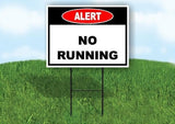 Alert No Running 18x24 in Yard Road Sign w/Stand