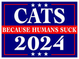 Eco Cats Because People Suck 2024 12X16 In Yard Road Sign W/Stand